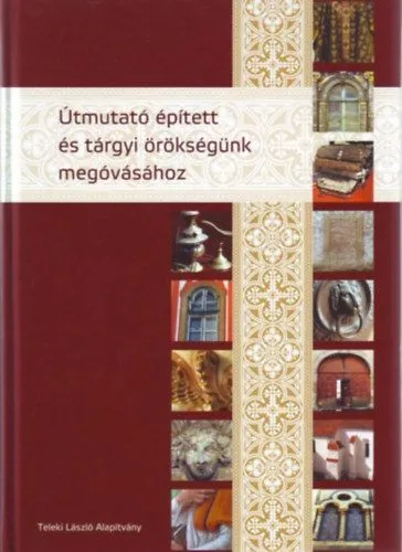 Útmutató épített és tárgyi örökségünk megóvásához - Második, átdolgozott és bővített kiadás Akció