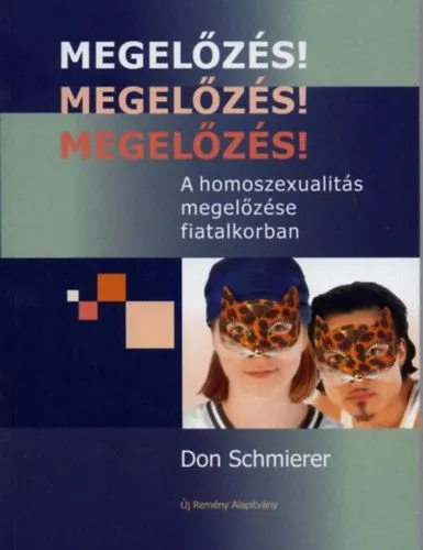 Megelőzés! Megelőzés! Megelőzés! - A homoszexualitás megelőzése fiatalkorban Árcsökkenés