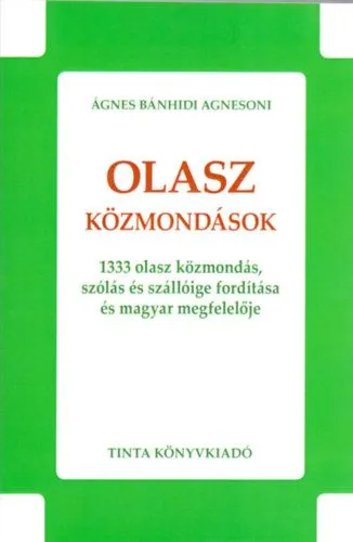 Azonnali szállítás Olasz közmondások - 1333 olasz közmondás, szólás és szállóige fordítása és magyar megfelelője