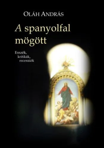 Kedvezmény A spanyolfal mögött - Esszék, kritikák, recenziók