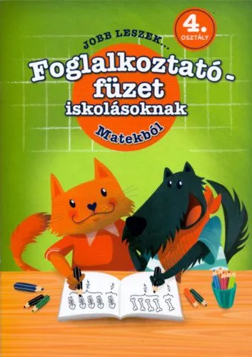 Jobb leszek ... matekból - 4. osztályosoknak - Foglalkoztató füzet iskolásoknak Árengedmény