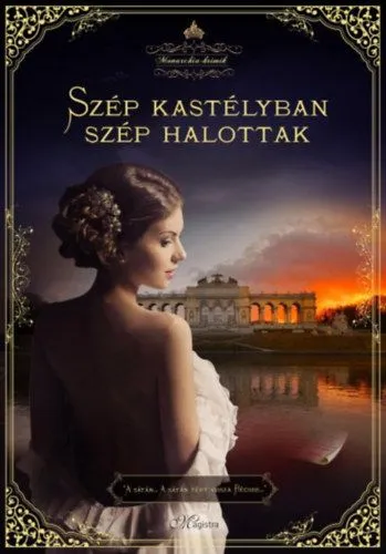 Biztonságos fizetés Szép kastélyban szép halottak - Monarchia Krimik I. kötet