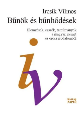 Olcsóbb Bűnök és bűnhődések - Elemzések, esszék, tanulmányok a magyar, német és orosz irodalomból