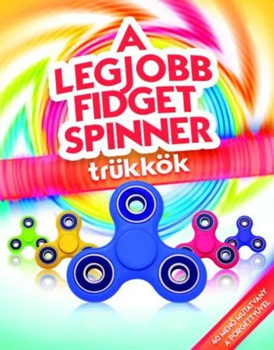 A legjobb fidget spinner trükkök Azonnal elérhető