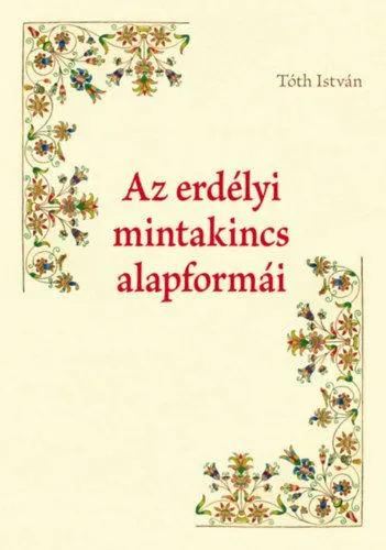Különleges ajánlat Az erdélyi mintakincs alapformái