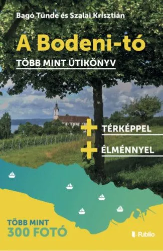 Legkelendőbb A Bodeni-tó - Több mint útikönyv