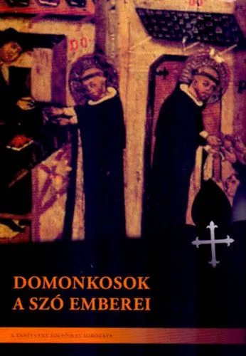 Népszerű Domonkosok - A Szó emberei