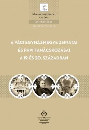 Biztonságos fizetés A Váci egyházmegye zsinatai és papi tanácskozásai a 19. és 20. században