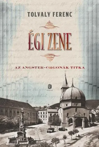 Bestseller Égi zene - Az Angster-orgonák titka