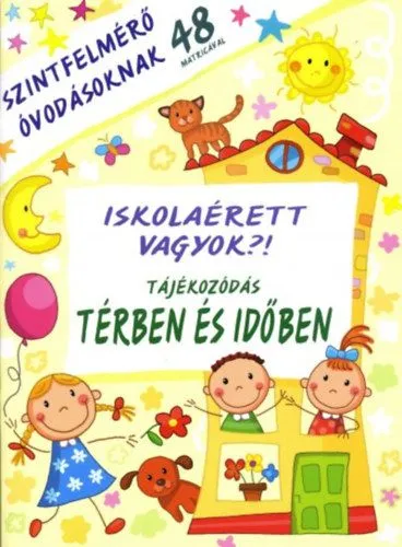 Kedvezményes ár Iskolaérett vagyok?! - Tájékozódás térben és időben - szintfelmérő óvodásoknak 48 matricával