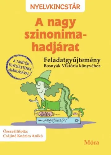 A nagy szinonima-hadjárat - feladatgyűjtemény Azonnal elérhető