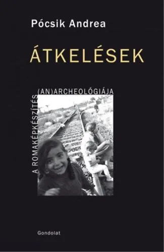 Átkelések - A romaképkészítés (an)archeológiája Népszerű
