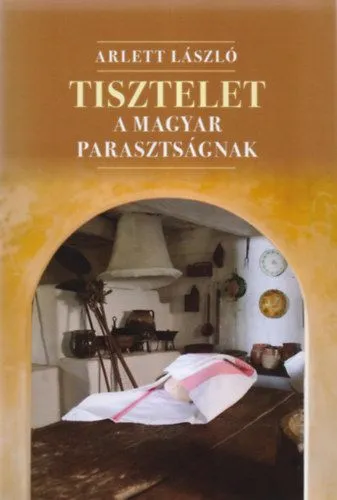 Legnépszerűbb Tisztelet a magyar parasztságnak - versek, válogatások, átdolgozások