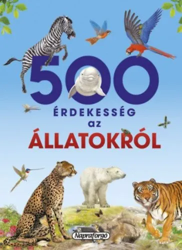 500 érdekesség az állatokról Csak ma