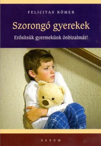Szorongó gyerekek - Erősítsük gyermekünk önbizalmát! Biztonságos fizetés