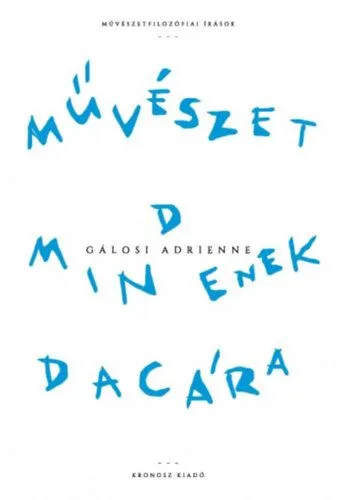 Művészet mindenek dacára - Művészetfilozófiai írások Árengedmény