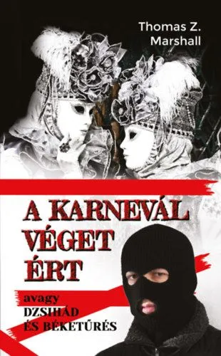 Ne maradj le A karnevál véget ért - Avagy dzsihád és béketűrés