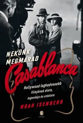 Nekünk megmarad Casablanca Csak ma