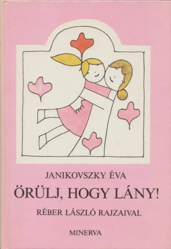 Vedd meg most Örülj, hogy lány!