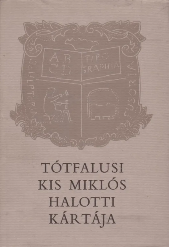 Legnépszerűbb Tótfalusi Kis Miklós halotti kártája