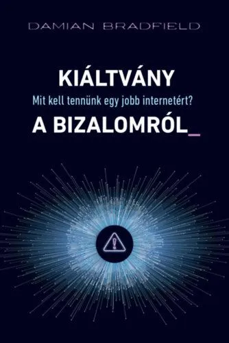 Kiáltvány a bizalomról_ - Mit kell tennünk egy jobb internetért? Legnépszerűbb