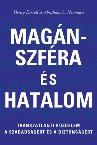 Magánszféra és hatalom - Transzatlanti küzdelem a szabadságért és biztonságért Olcsó