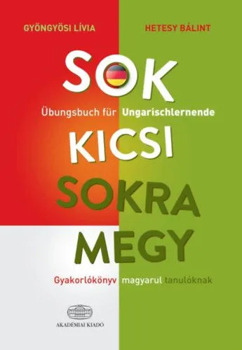 Sok kicsi sokra megy (német) - Gyakorlókönyv magyarul tanulóknak - Übungsbuch für Ungarischlernende Kedvezményes ár