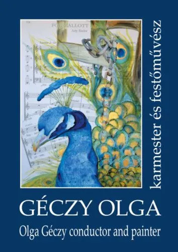 Géczy Olga karmester és festőművész - Olga Géczy conductor and painter Csak ma