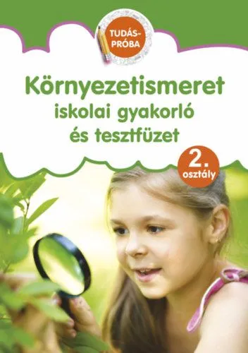 Környezetismeret - Iskolai gyakorló és tesztfüzet - 2. osztály Prémium