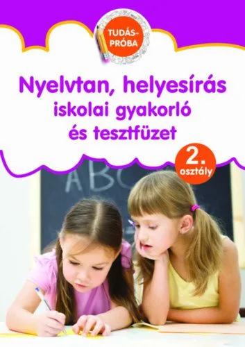 Nyelvtan, helyesírás iskolai gyakorló és tesztfüzet - Tudáspróba 2. osztály Akció