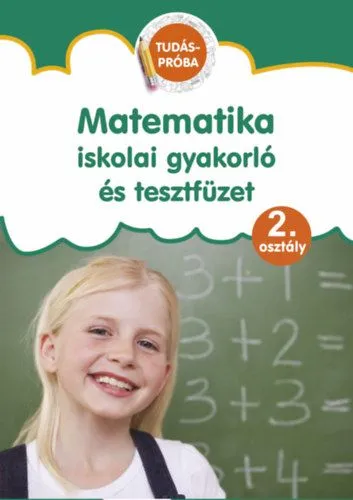 Matematika iskolai gyakorló és tesztfüzet - Tudáspróba 2. osztály Szezonális akció