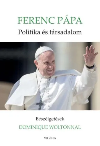 Kedvezmény Politika és társadalom - Beszélgetések Dominique Woltonnal