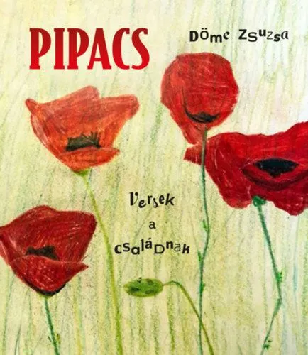 Pipacs - Versek a családnak Gyors szállítás