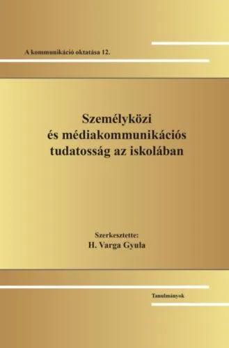 Szezonális akció Személyközi és médiakommunikációs tudatosság az iskolában - A kommunikáció oktatása 12.