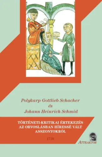 Történeti-kritikai értekezés az orvoslásban híressé vált asszonyokról - 1738 Vásárlói kedvenc