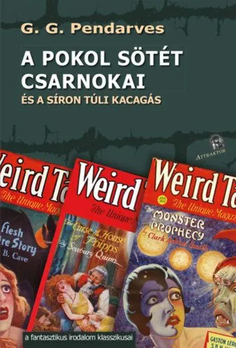 A pokol sötét csarnokai - és a síron túli kacagás Csak ma