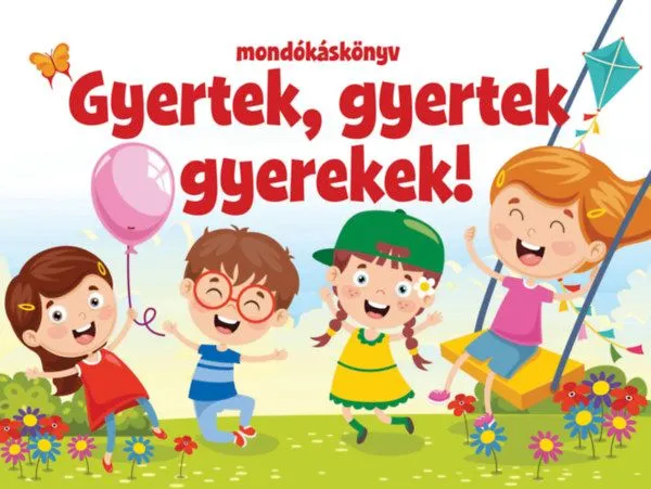 Gyertek, gyertek gyerekek! - mondókáskönyv Kedvezményes ár