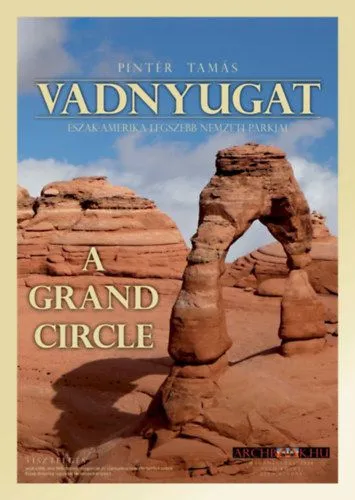 Expressz kézbesítés Vadnyugat - Észak-Amerika legszebb nemzeti parkjai - A Grand Circle