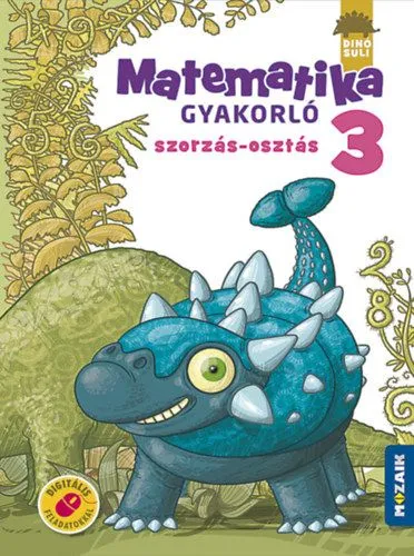 Szuper akció Dinósuli - Matematika gyakorló 3. osztály - Szorzás, osztás