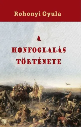 A honfoglalás története Biztonságos fizetés