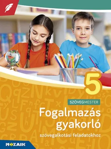 Szuper akció Fogalmazás gyakorló 5. osztály - Szövegalkotási feladatokhoz (MS-2381U)