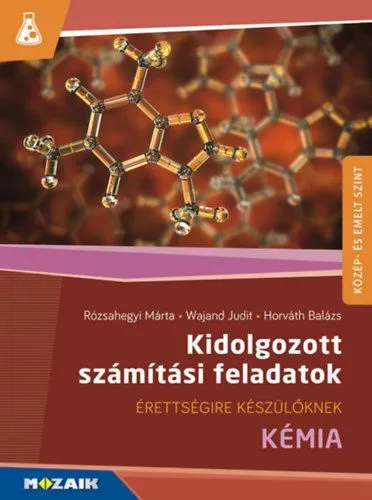 Szuper akció Kidolgozott számítási feladatok - Kémia - Közép- és emelt szintű érettségire készülőknek - MS-3157