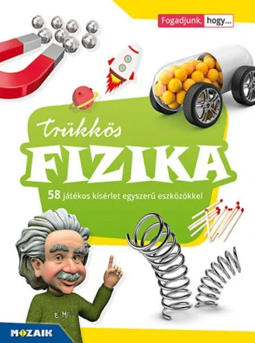 Vásárlói kedvenc Trükkös fizika - 58 játékos kísérlet egyszerű eszközökkel - (MS-3180)
