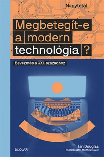Vedd meg online Megbetegít-e a modern technológia? - Bevezetés a XXI. századhoz