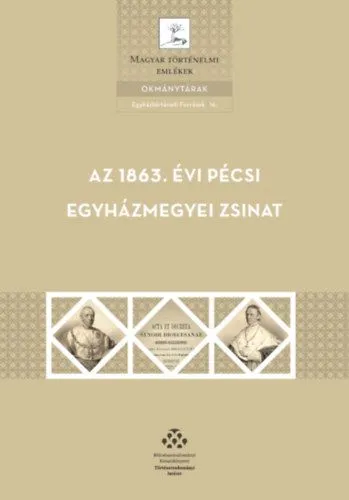 Ne maradj le Az 1863. évi pécsi egyházmegyei zsinat