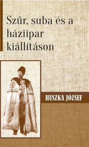 Szűr, suba és a háziipar kiállításon Kedvezményes ár
