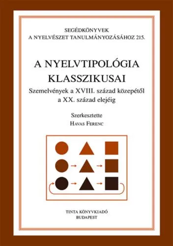 A nyelvtipológia klasszikusai - Szemelvények a XVIII. század közepétől a XX. század elejéig Végkiárusítás
