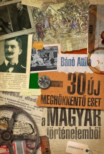 Alacsony ár 30 új meghökkentő eset a magyar történelemből