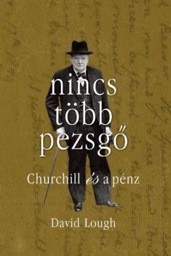 Nincs több pezsgő - Churchill és a pénz Utolsó esély