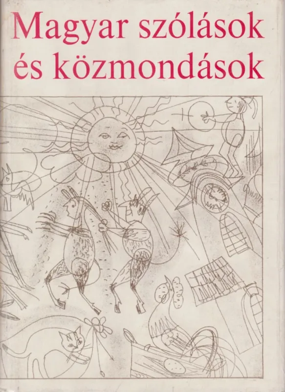 Kihagyhatatlan ajánlat Magyar szólások és közmondások